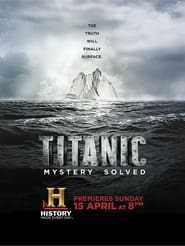 Titanic at 100 Mystery Solved