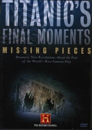 Titanics Final Moments Missing Pieces' Poster