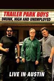 Trailer Park Boys Drunk High  Unemployed' Poster