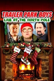 Trailer Park Boys Live at the North Pole' Poster