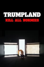 Trumpland Kill All Normies' Poster