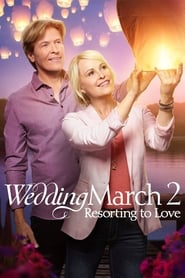 Streaming sources forWedding March 2 Resorting to Love