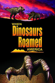 When Dinosaurs Roamed America' Poster