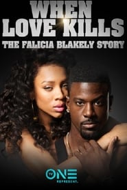 When Love Kills The Falicia Blakely Story