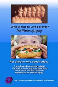 Who Wants to Live Forever the Wisdom of Aging' Poster