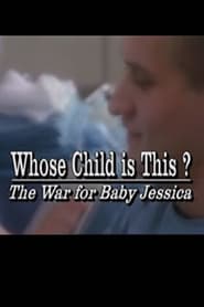 Whose Child Is This The War for Baby Jessica