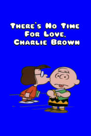 Theres No Time for Love Charlie Brown' Poster