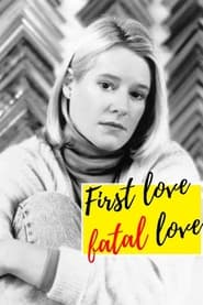 First Love Fatal Love' Poster