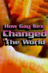 How Gay Sex Changed the World' Poster