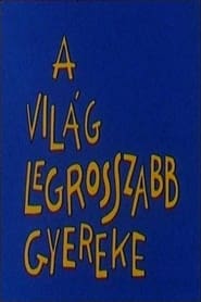 A vilg legrosszabb gyereke' Poster