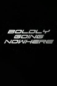 Boldly Going Nowhere' Poster
