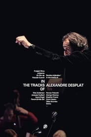 In The Tracks Of  Alexandre Desplat' Poster
