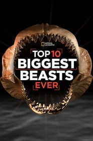 Top 10 Biggest Beasts Ever' Poster