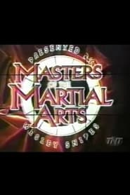 Masters of the Martial Arts Presented by Wesley Snipes' Poster