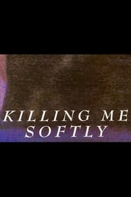Killing Me Softly' Poster