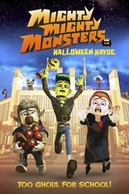 Mighty Mighty Monsters in Halloween Havoc' Poster