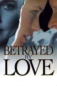 Betrayed by Love' Poster