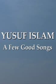 Yusuf Islam A Few Good Songs' Poster