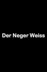 Der Neger Weiss' Poster