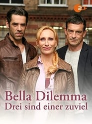 Bella Dilemma  Drei sind einer zu viel' Poster