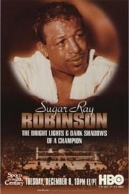 Sugar Ray Robinson The Bright Lights and Dark Shadows of a Champion' Poster