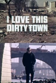 I Love This Dirty Town' Poster