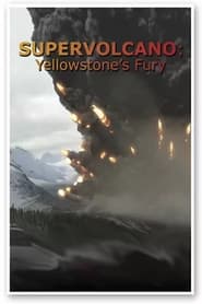 Supervolcano Yellowstones Fury' Poster