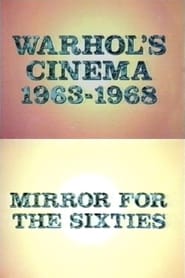 Warhols Cinema 19631968 Mirror for the Sixties' Poster