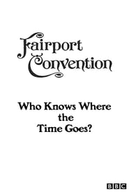 Fairport Convention Who Knows Where the Time Goes' Poster