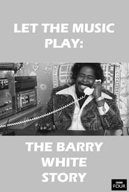 Let the Music Play The Barry White Story