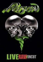 Poison Live Raw and Uncut' Poster