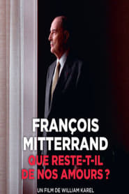 Franois Mitterrand Que restetil de nos amours