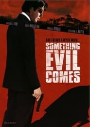 Something Evil Comes' Poster
