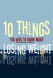 10 Things You Need to Know About Losing Weight' Poster