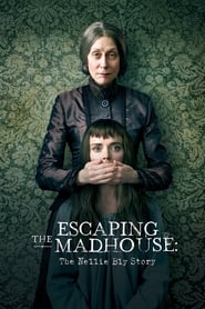 Escaping the Madhouse The Nellie Bly Story' Poster