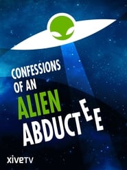 Confessions of an Alien Abductee' Poster