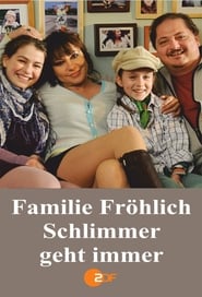 Familie Frhlich  Schlimmer geht immer' Poster