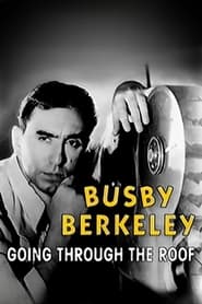 Busby Berkeley Going Through the Roof' Poster