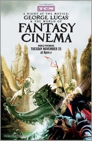 A Night at the Movies George Lucas and the World of Fantasy Cinema