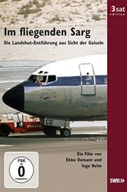 Im fliegenden Sarg  Die LandshutEntfhrung aus Sicht der Geiseln' Poster