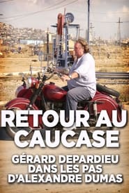 Retour au Caucase Grard Depardieu dans les pas dAlexandre Dumas' Poster