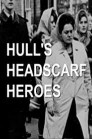 Hulls Headscarf Heroes' Poster