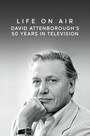 Life on Air David Attenboroughs 50 Years in Television' Poster