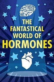 The Fantastical World of Hormones with Professor John Wass' Poster