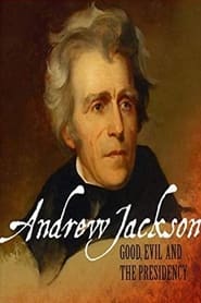 Andrew Jackson Good Evil and the Presidency' Poster
