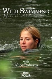 Wild Swimming with Alice Roberts' Poster