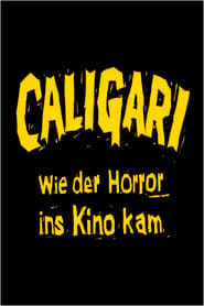 Caligari  Wie der Horror ins Kino kam' Poster