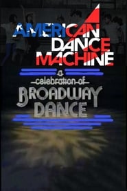 American Dance Machine Presents a Celebration of Broadway Dance' Poster