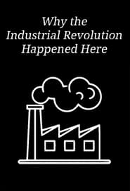 Why the Industrial Revolution Happened Here' Poster