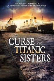 The Curse of the Titanic Sister Ships' Poster